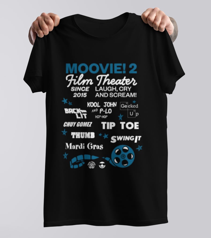Moovie 2 Film Theater Laugh Cry Scream Since 2015 Mardi Gras Kool John P Lo Tip Toe T-Shirt