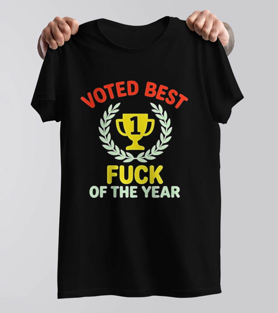 Voted Best Fuck Of The Year Trophy Award Laurel And Number One Cup T-Shirt