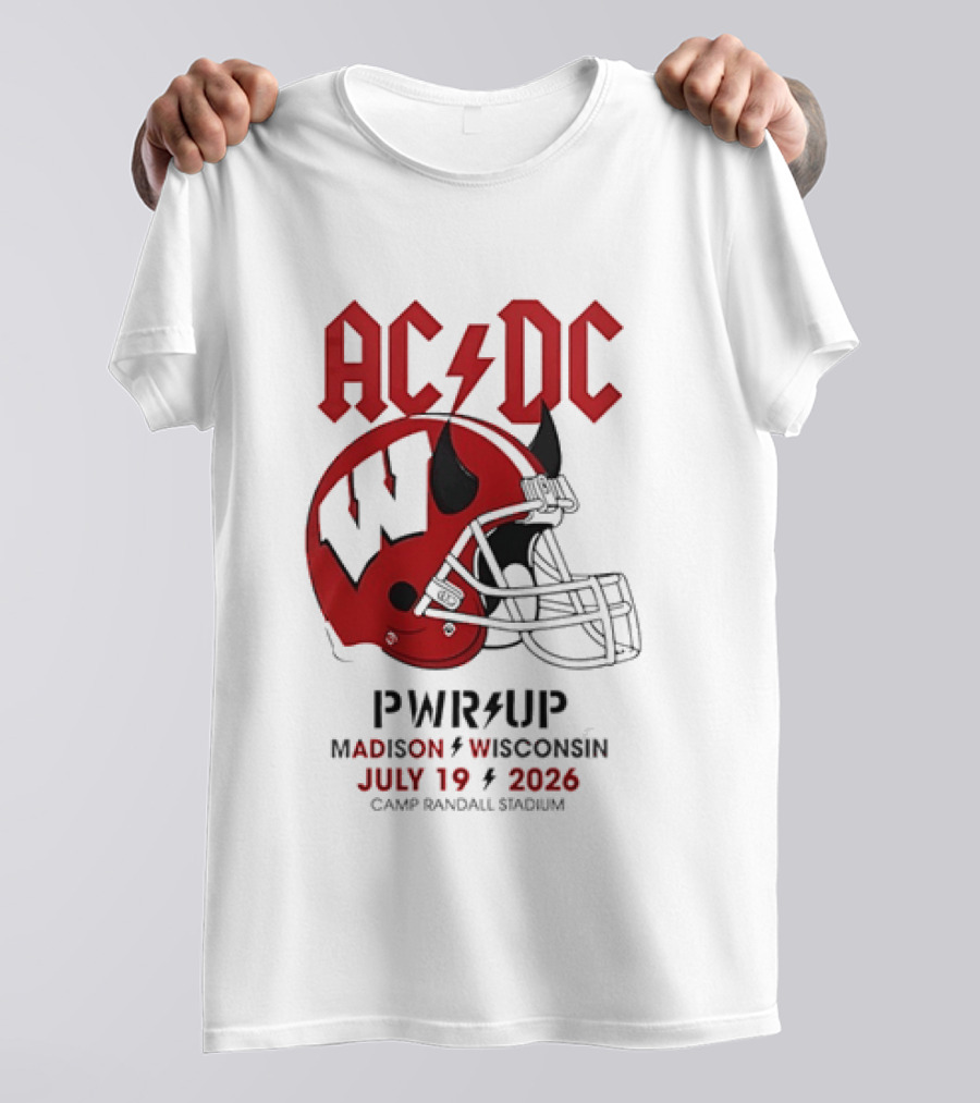AC DC PWR UP Football Helmet Madison Wisconsin July 19 2026 Camp Randall Stadium T-Shirt