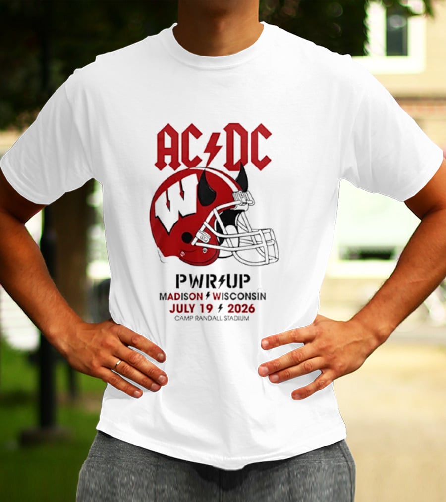 AC DC PWR UP Football Helmet Madison Wisconsin July 19 2026 Camp Randall Stadium T-Shirt