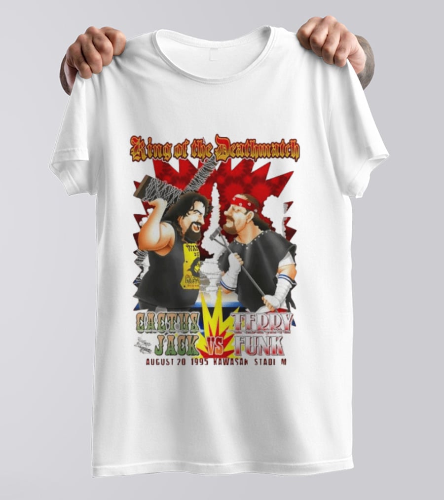 King Of The Deathmatch Cactus Jack Vs Terry Funk August 20 1995 Kawasaki Stadium T-Shirt