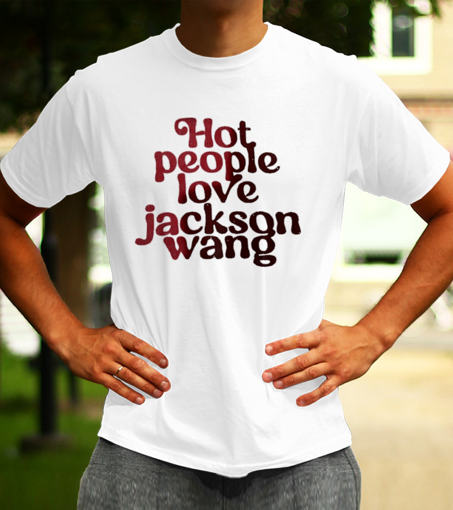 Jackson Wang Fan Favorite Hot People Love T-Shirt