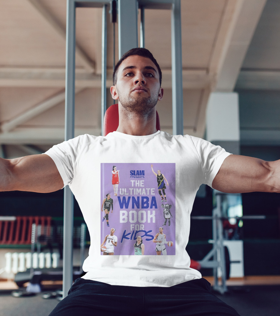 SLAM Presents The Ultimate WNBA Book For Kids T-Shirt
