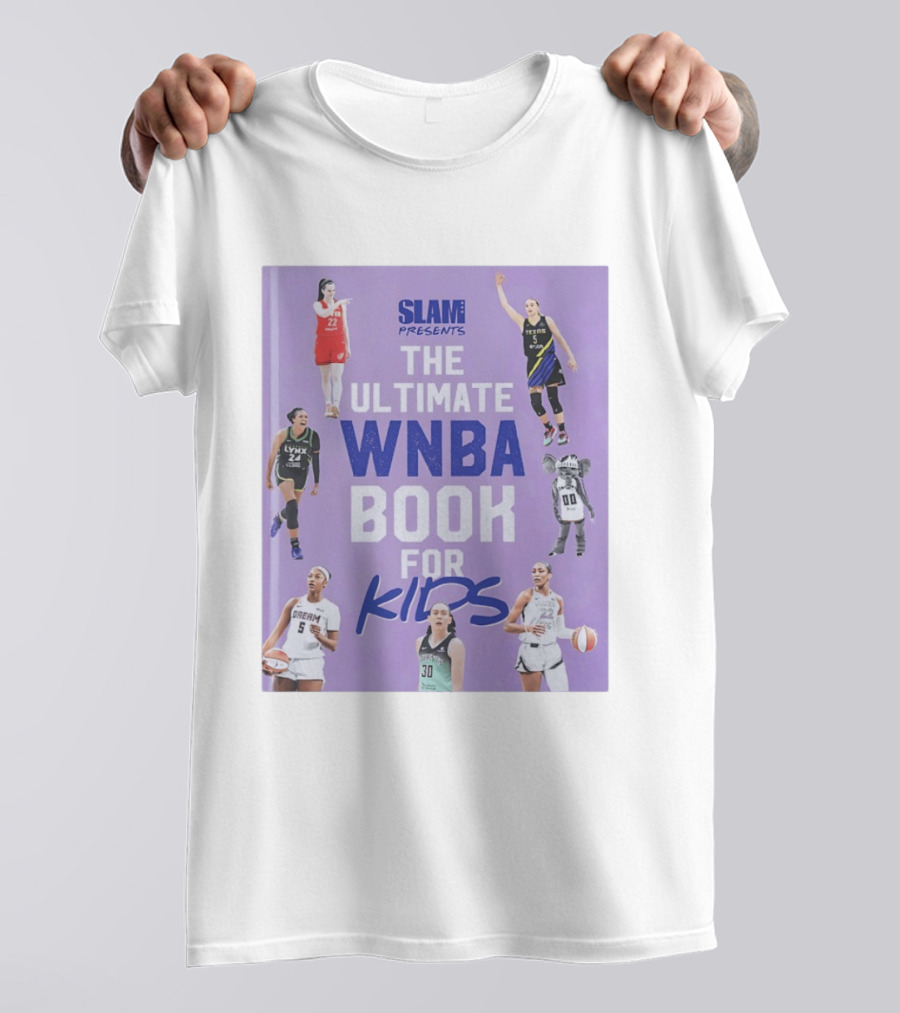 SLAM Presents The Ultimate WNBA Book For Kids T-Shirt