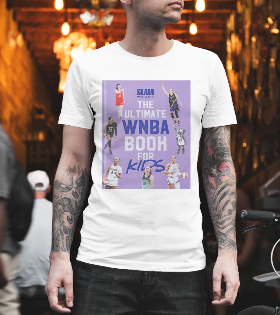 SLAM Presents The Ultimate WNBA Book For Kids T-Shirt