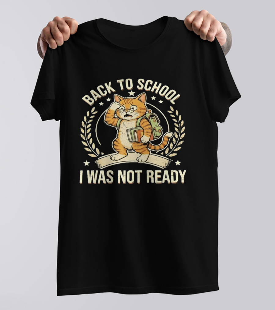 Back To School I Was Not Ready Cute Cat Student With Books And Glasses T-Shirt