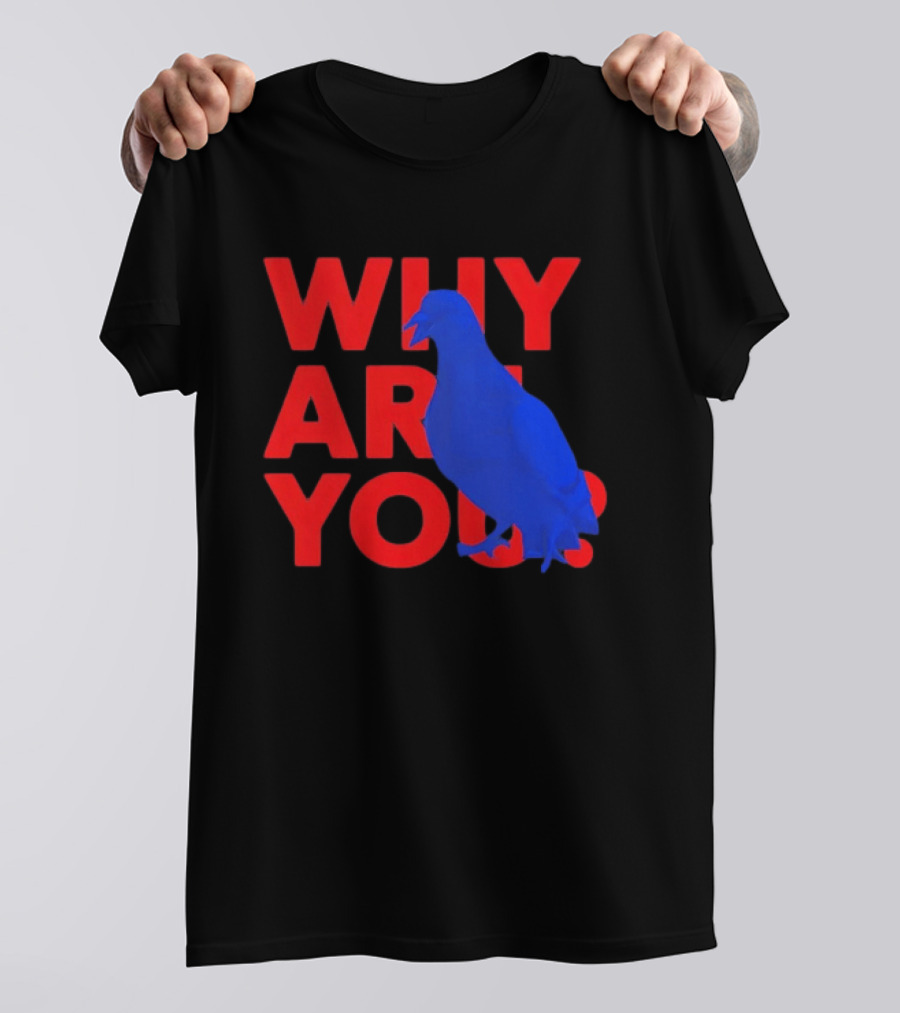 Blue Pigeon Why Are You Red T-Shirt