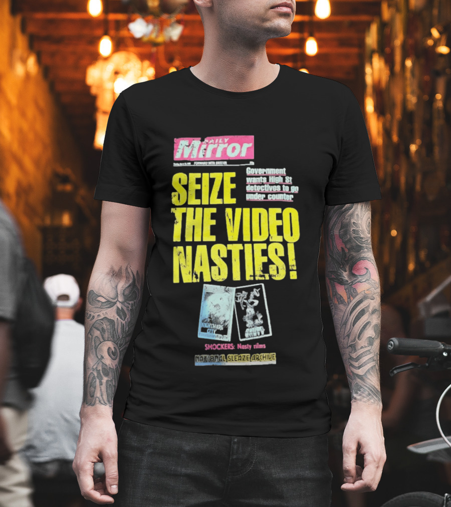 Daily Mirror Government Seize The Video Nasties High Street Shockers National Sleaze Archive T-Shirt
