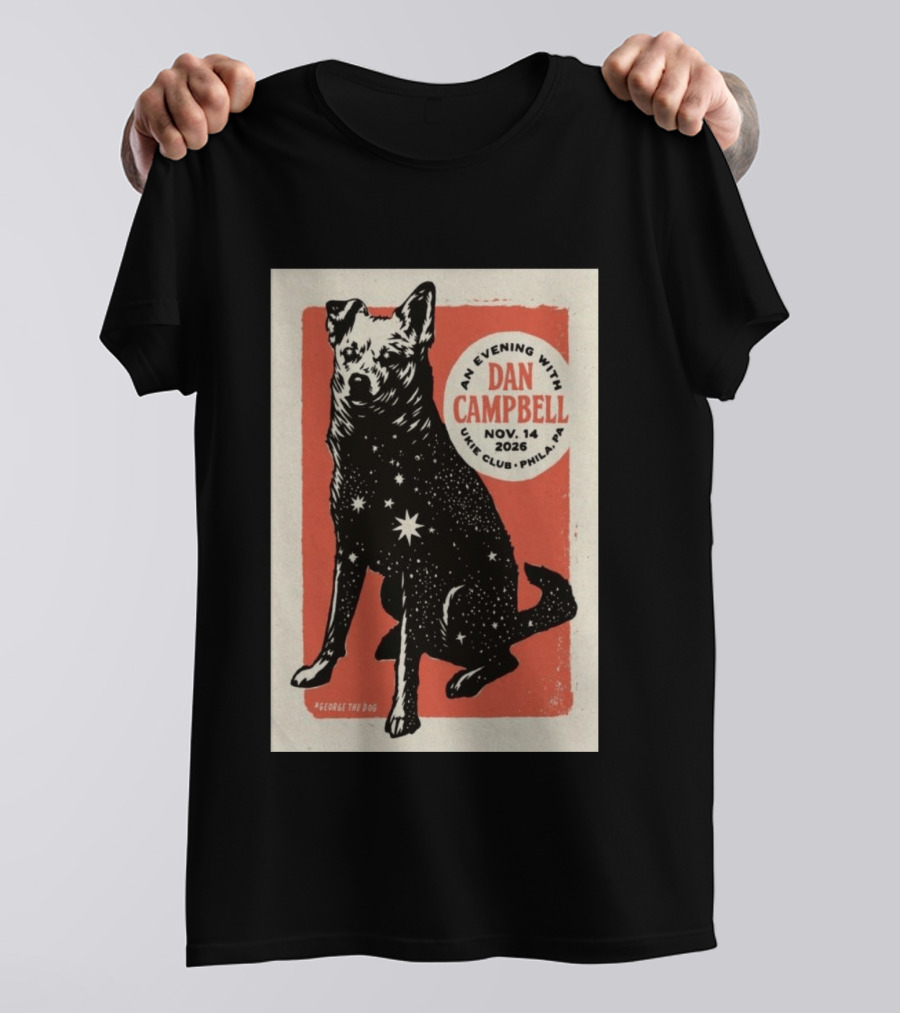 An Evening With Dan Campbell Ukie Club Phila PA Nov 14 2026 George The Dog T-Shirt