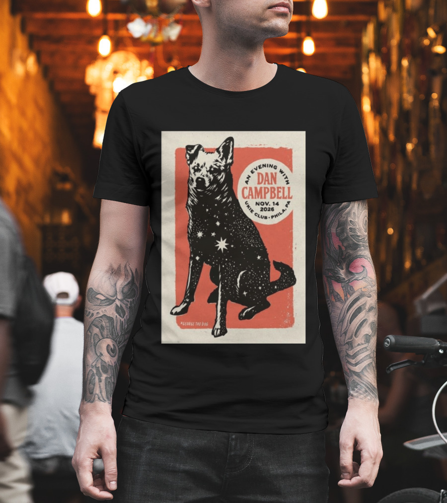 An Evening With Dan Campbell Ukie Club Phila PA Nov 14 2026 George The Dog T-Shirt