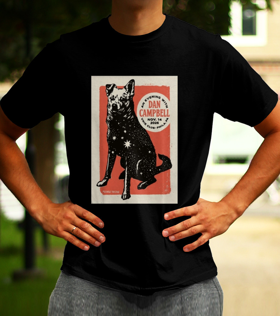 An Evening With Dan Campbell Ukie Club Phila PA Nov 14 2026 George The Dog T-Shirt