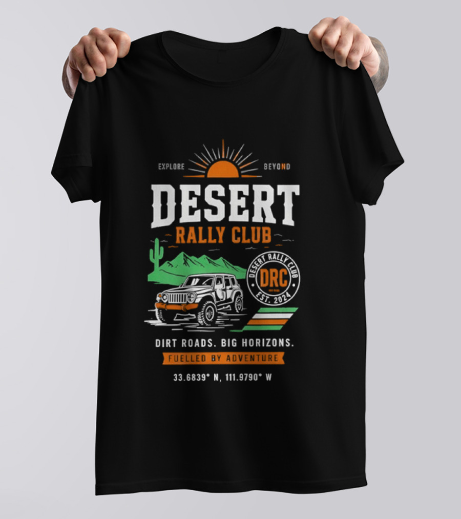 Explore Beyond Desert Rally Club Dirt Roads Big Horizons Adventure DRC 33.0939°N 111.6709°W T-Shirt