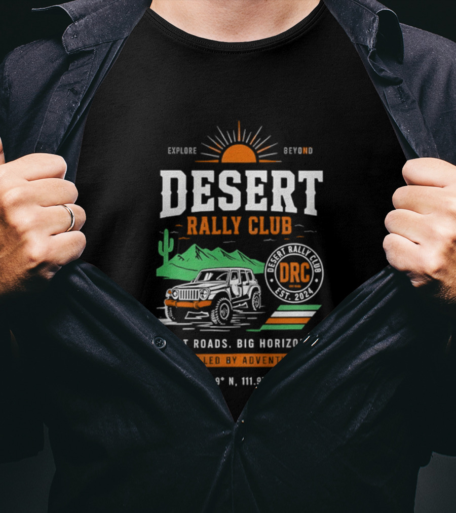 Explore Beyond Desert Rally Club Dirt Roads Big Horizons Adventure DRC 33.0939°N 111.6709°W T-Shirt