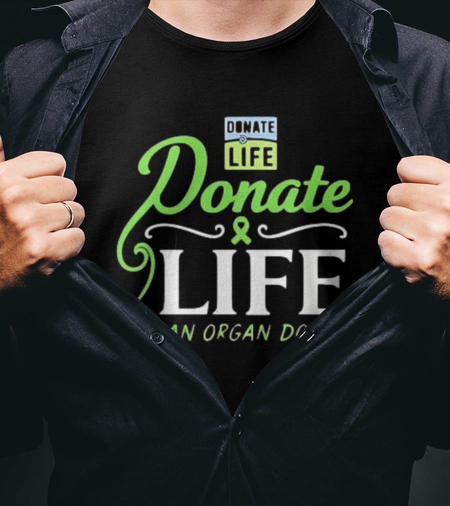 Donate Life Be An Organ Donor T-Shirt
