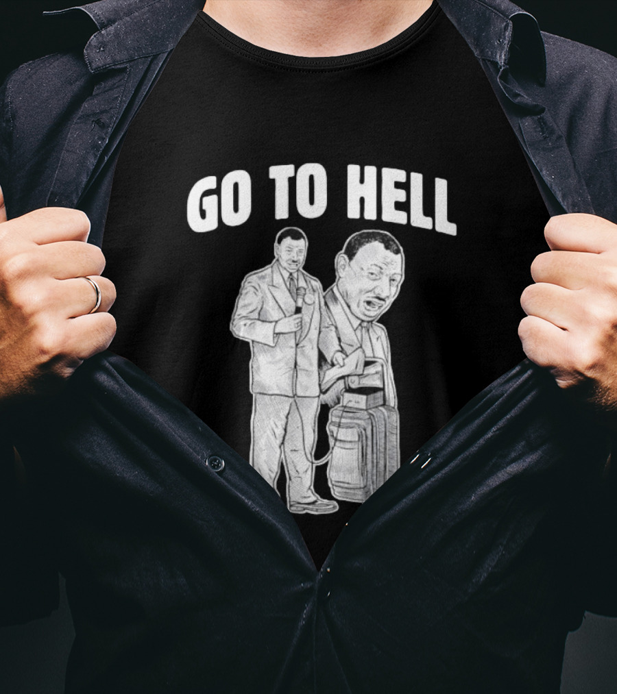 Go To Hell Protest Civil Rights Leader Martin Luther King Jr T-Shirt