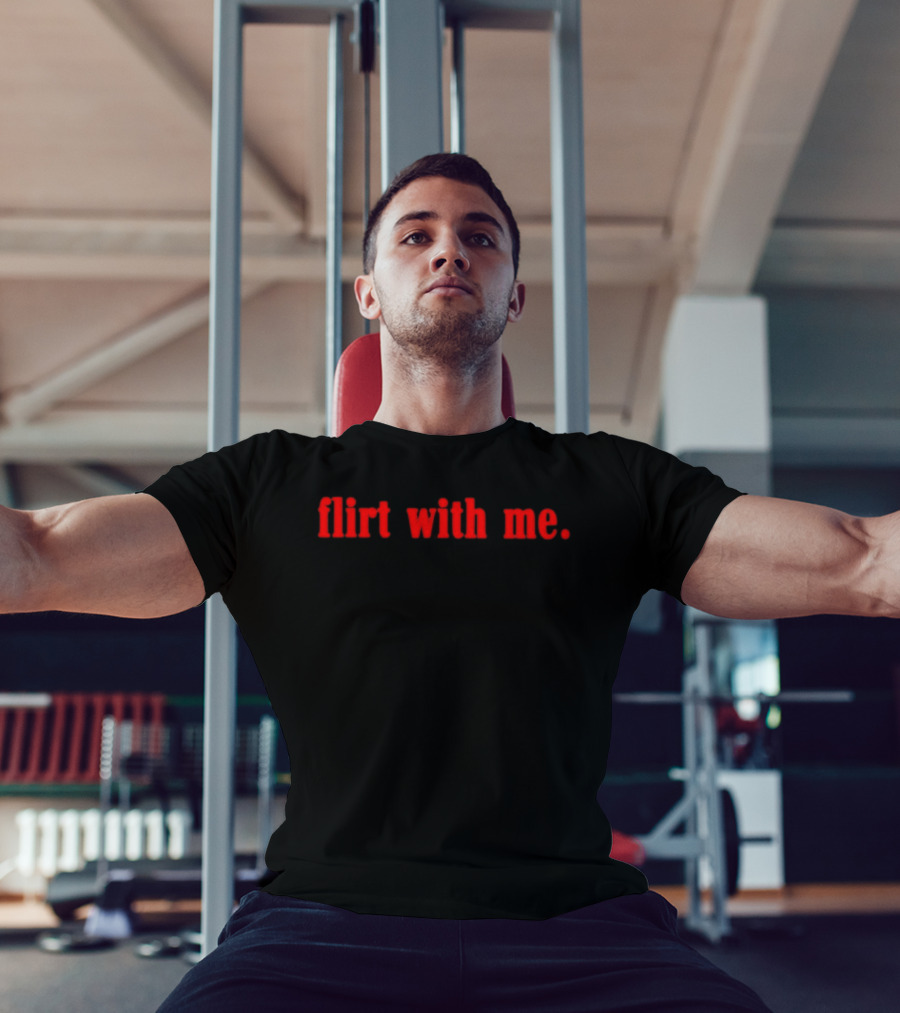 Flirt With Me Red Bold Text Fashion T-Shirt