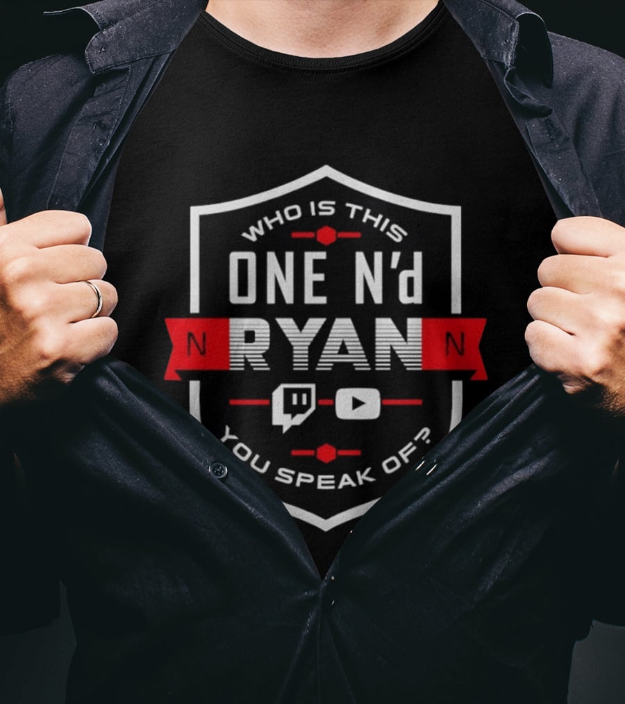 Who Is This One N'd Ryan You Speak Of Twitch YouTube T-Shirt