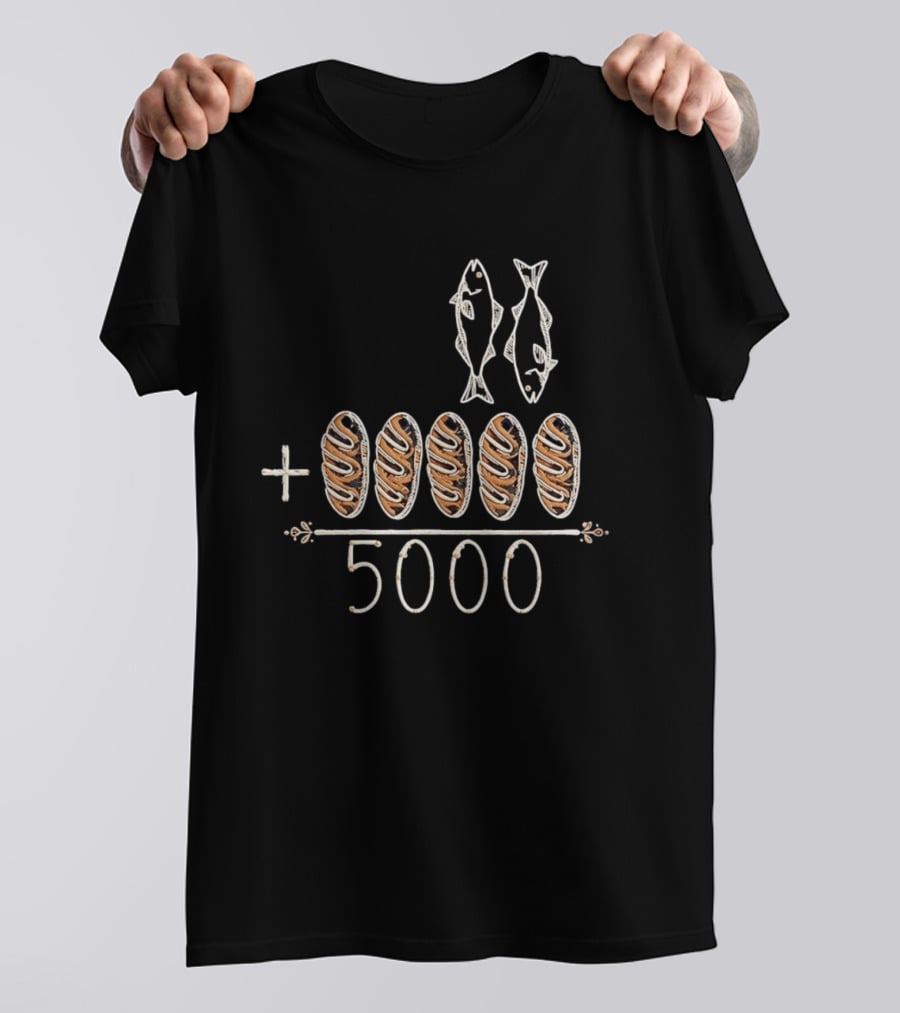 Two Fish Five Loaves Equals 5000 Biblical Miracle Multiplication T-Shirt
