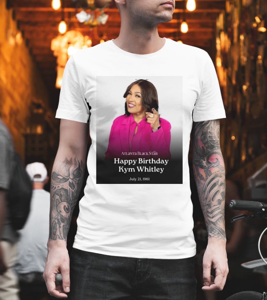 Atlanta Black Star Happy Birthday Kym Whitley July 21 1961 T-Shirt