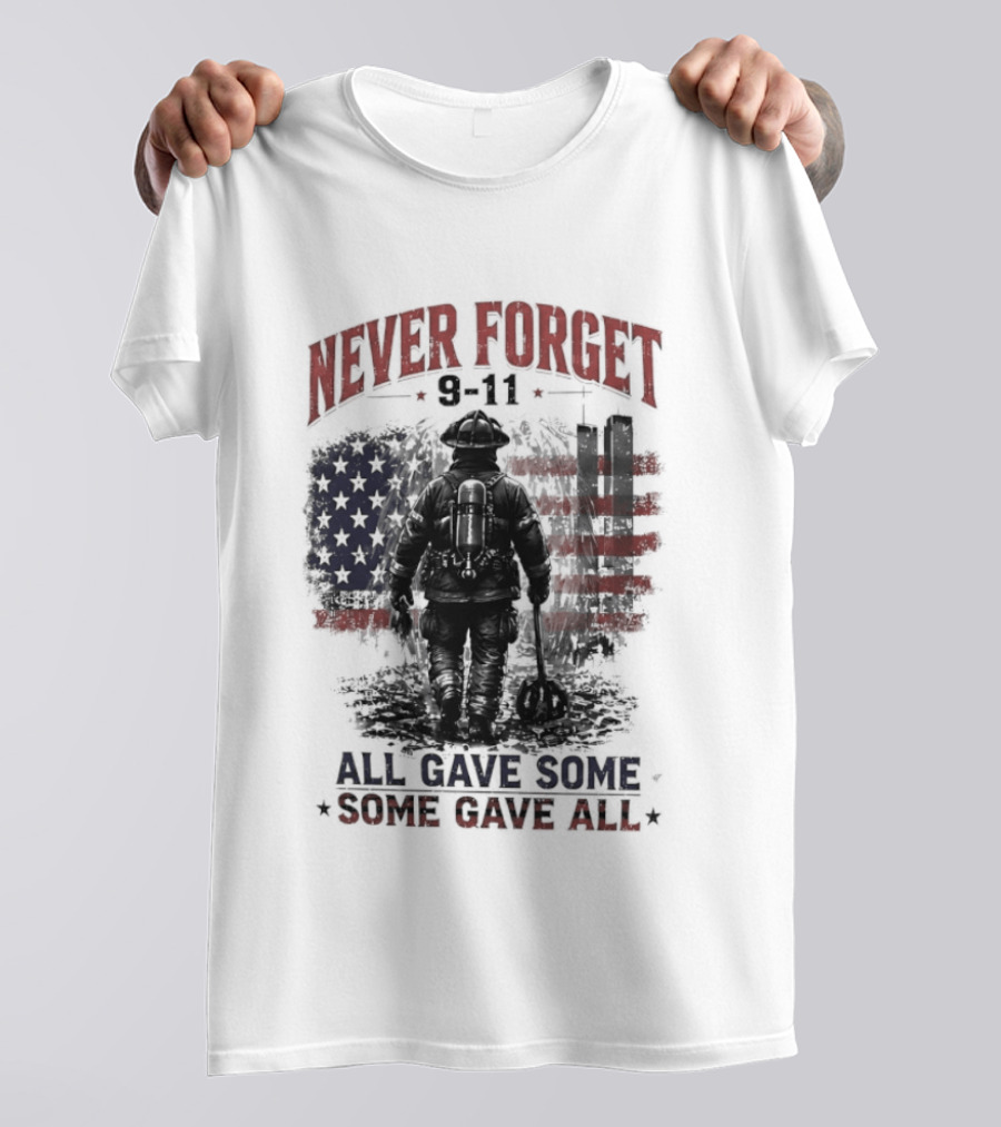Never Forget 9 11 Firefighter All Gave Some Some Gave All Twin Towers American Flag T-Shirt