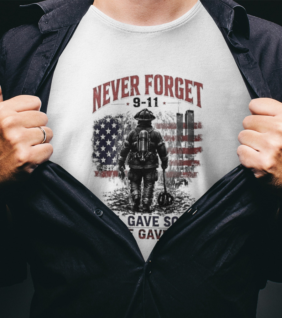 Never Forget 9 11 Firefighter All Gave Some Some Gave All Twin Towers American Flag T-Shirt