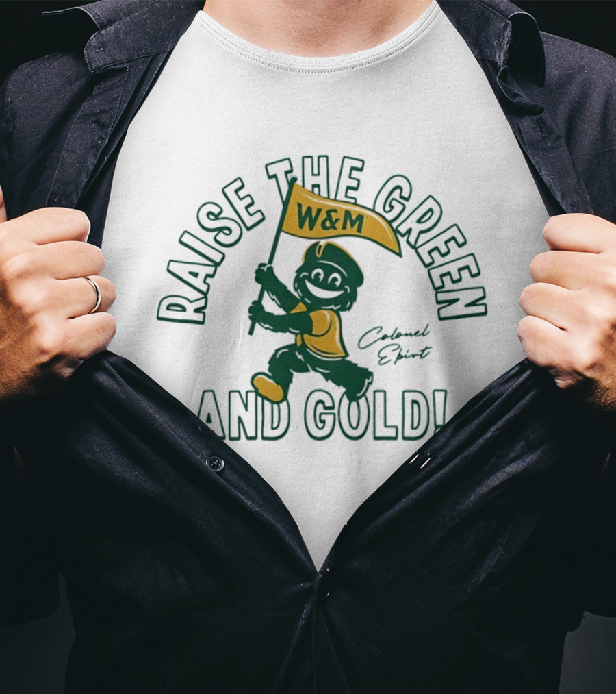 Raise The Green And Gold W&M Colonel EPiRT T-Shirt