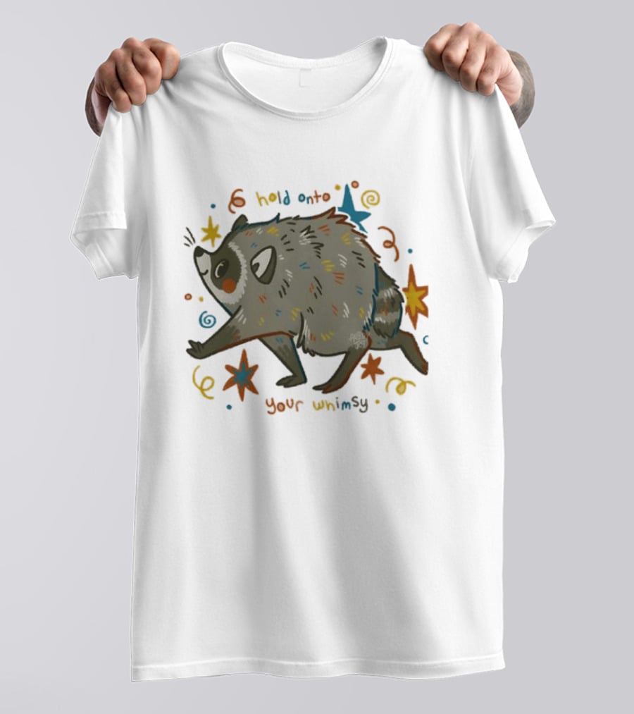 Raccoon Hold Onto Your Whimsy Cartoon With Stars And Colorful Accents T-Shirt
