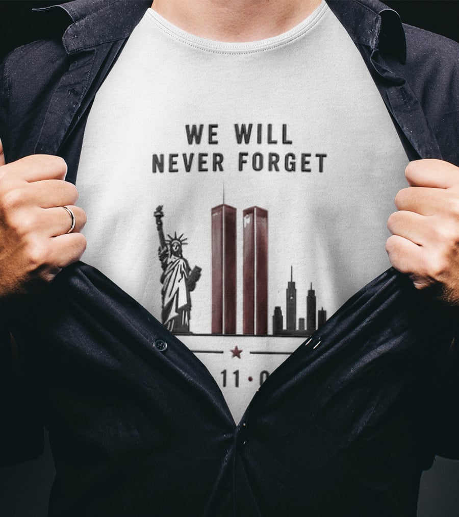 We Will Never Forget 9 11 01 Twin Towers Statue Of Liberty Memorial T-Shirt