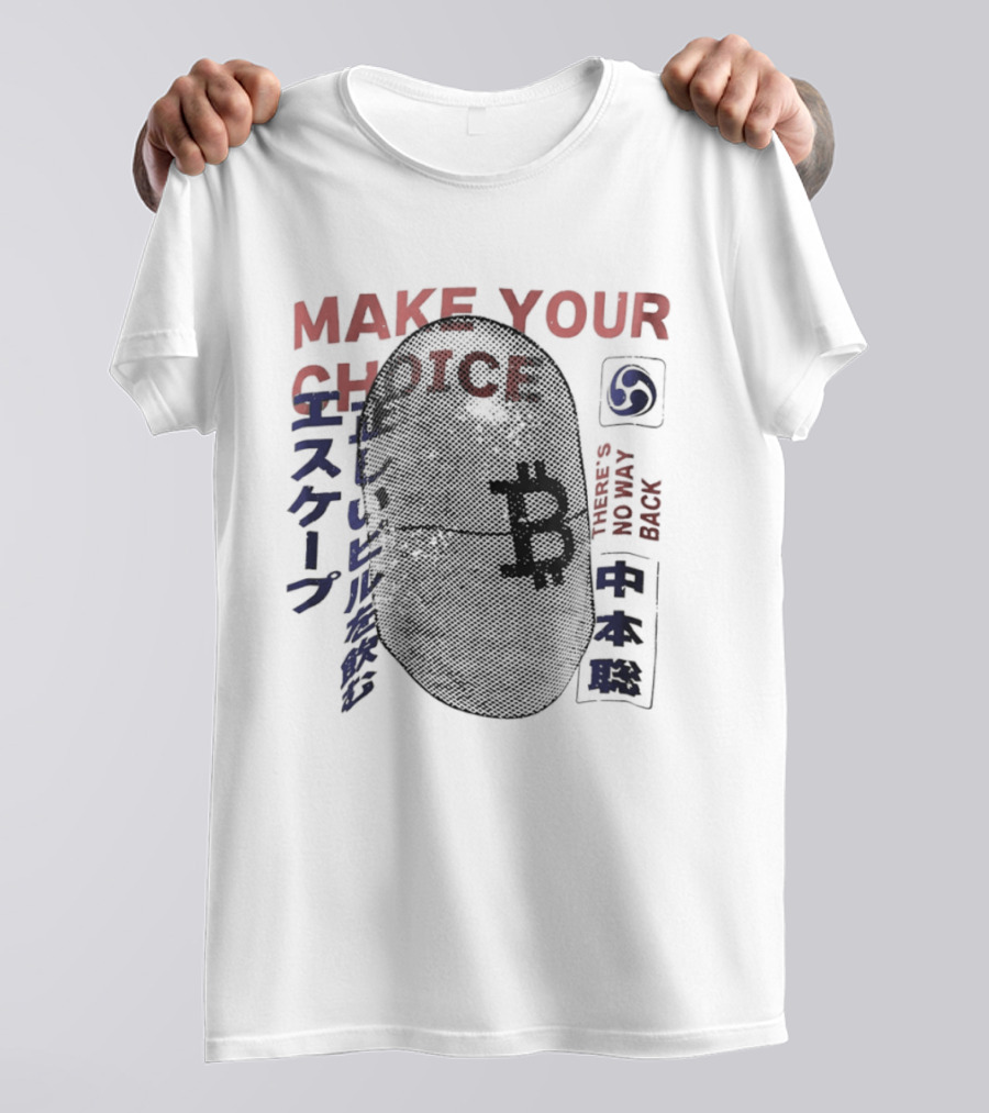 Make Your Choice Bitcoin Halftone Satoshi Nakamoto 11 Block No Way Out Escape T-Shirt