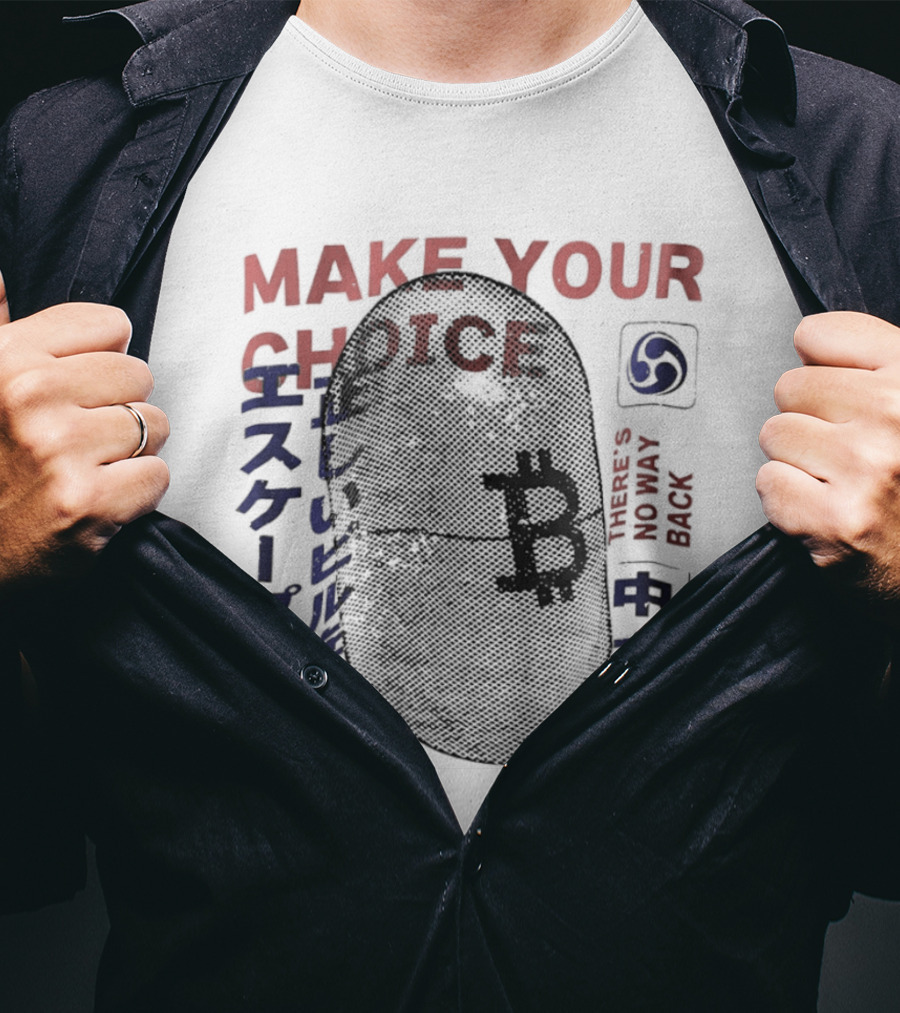 Make Your Choice Bitcoin Halftone Satoshi Nakamoto 11 Block No Way Out Escape T-Shirt