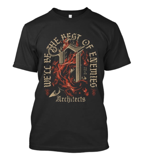 We'll Be The Best Of Enemies Architects T-Shirt