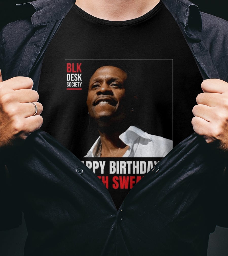 Happy Birthday Keith Sweat BLK Desk Society Celebration T-Shirt