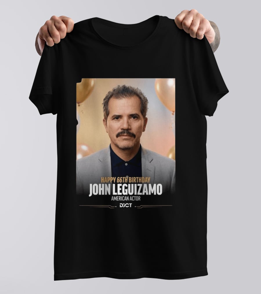 Happy 66th Birthday John Leguizamo American Actor T-Shirt