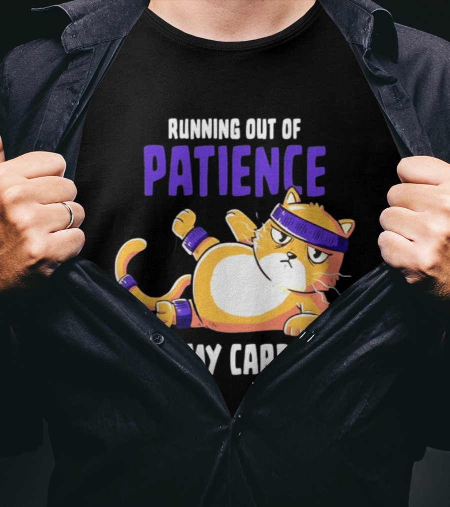 Running Out Of Patience Is My Cardio Cat Workout Humor T-Shirt