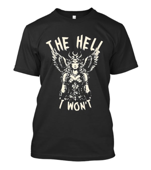 The Hell I Won't Winged Demon Warrior Woman Horned Crescent Moon Wings T-Shirt