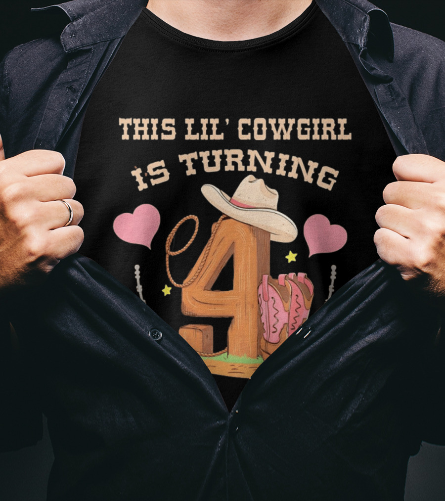 This Lil' Cowgirl Is Turning 4 Birthday Outfit Cowboy Hat Boots Hearts T-Shirt