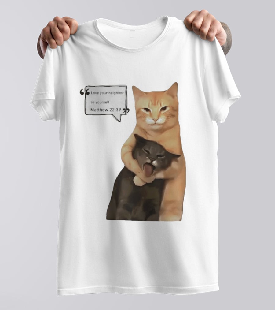Cats Love Your Neighbor As Yourself Matthew 22:39 Hugging Cats T-Shirt