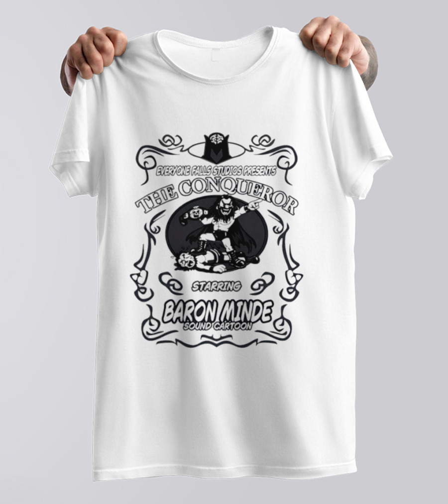 Everyone Falls Studios Presents The Conqueror Starring Baron Minde Sound Cartoon T-Shirt