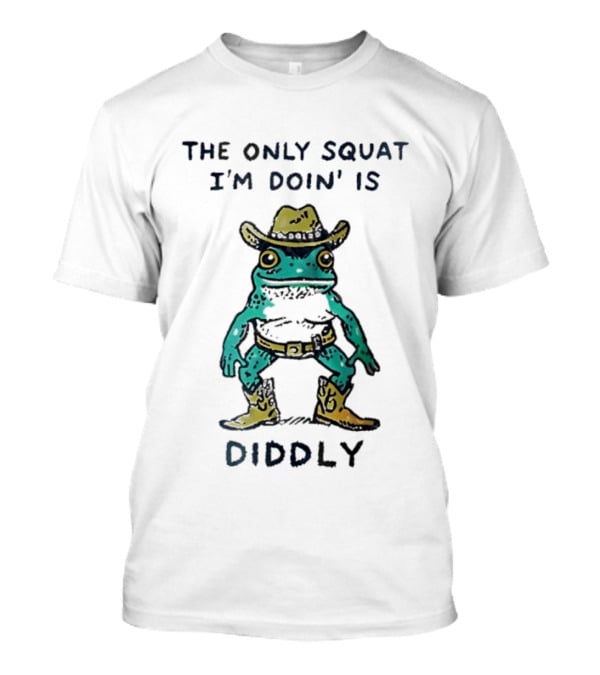Frog Cowboy The Only Squat I'm Doin Is Diddly Western Aesthetic T-Shirt