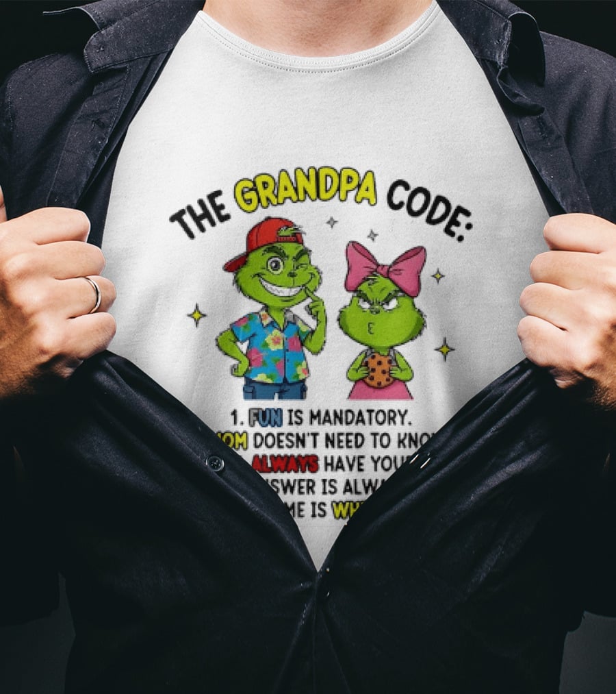The Grandpa Code Fun Is Mandatory Mom Doesn't Need To Know Always Have Your Back The Answer Is Always Yes Bedtime Is Whenever T-Shirt