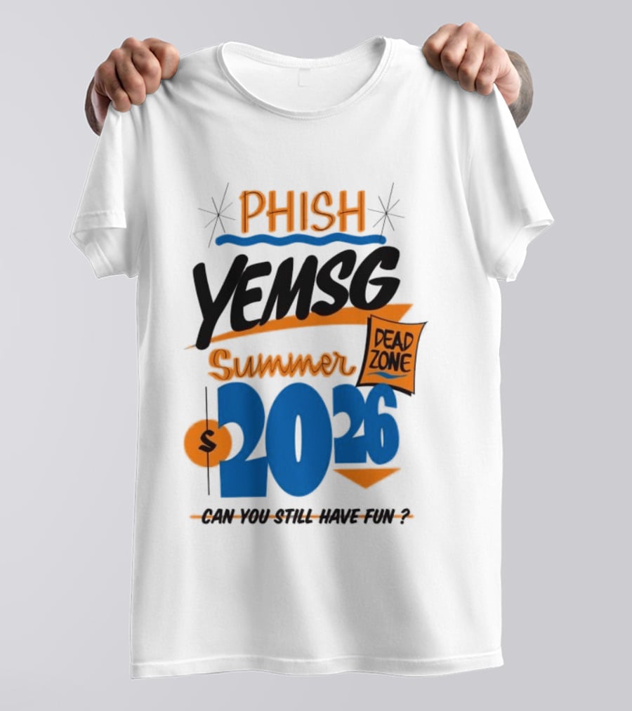PHISH YEMSG Summer 2026 Dead Zone Can You Still Have Fun T-Shirt