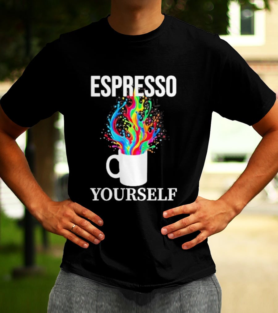 Espresso Yourself Vibrant Coffee Cup Caffeine Splash T-Shirt