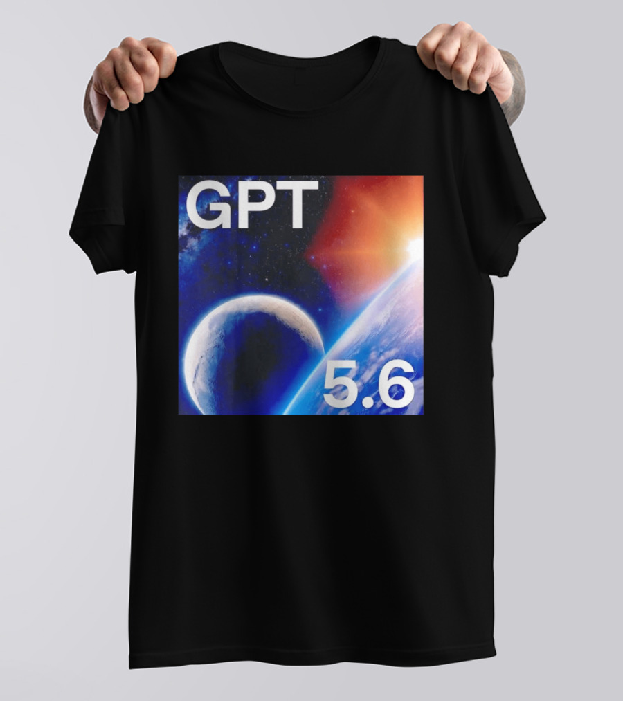 GPT 5.6 Space Planet Universe Cosmic Exploration T-Shirt