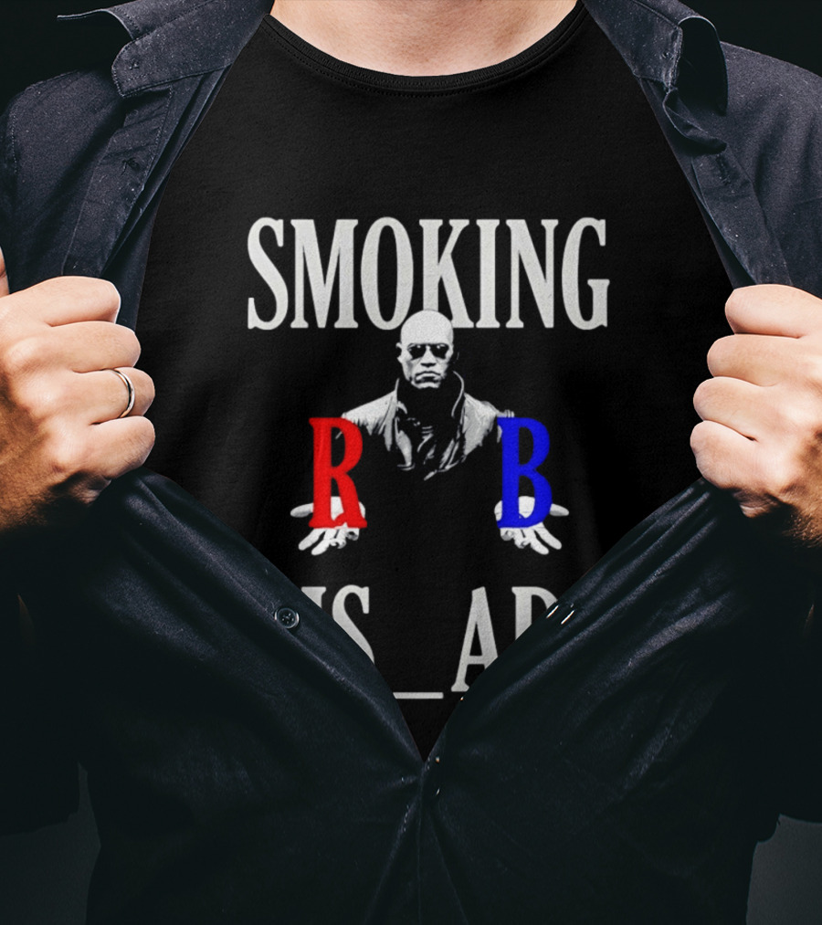 SMOKING IS BAD Morpheus Red Blue Pill The Matrix T-Shirt