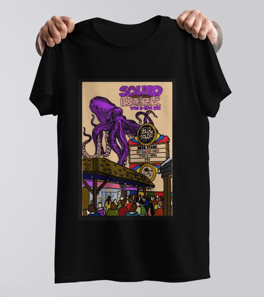 Squid On The Deck Charleston Pour House July 25 6PM Live Event T-Shirt