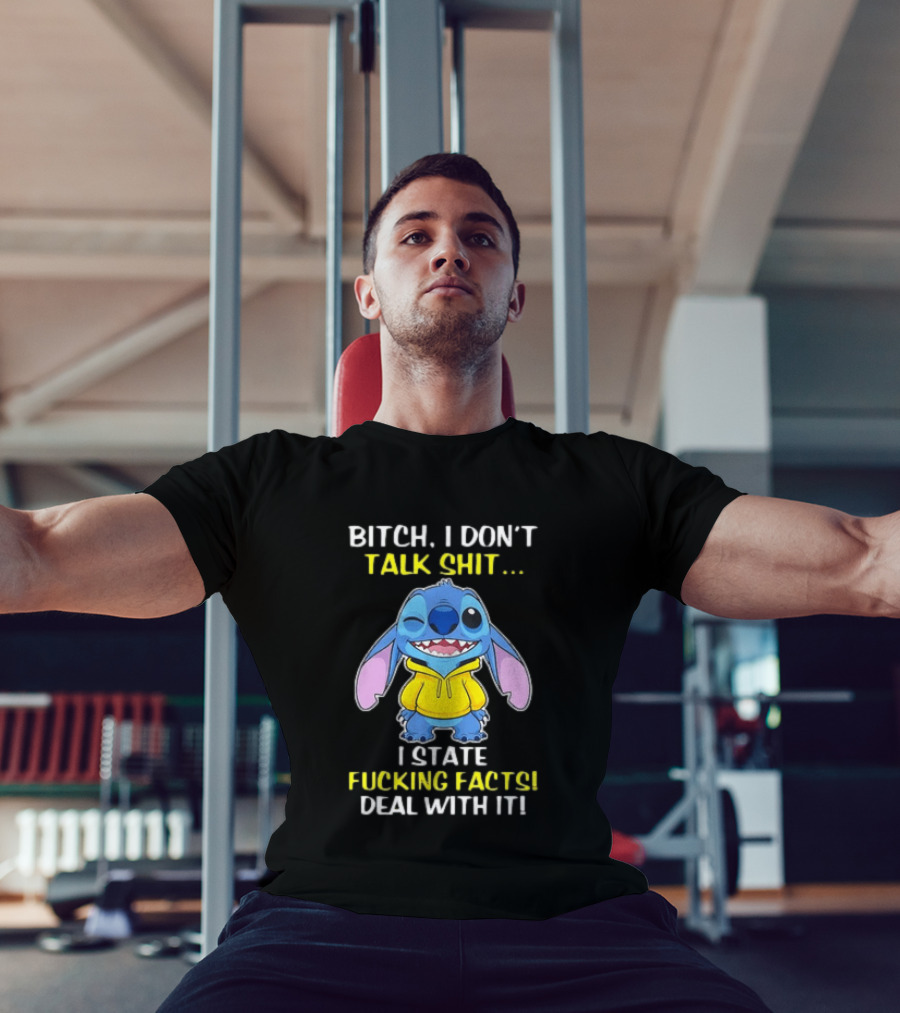Bitch I Don't Talk Shit I State Fucking Facts Deal With It Stitch Winking Yellow T-Shirt
