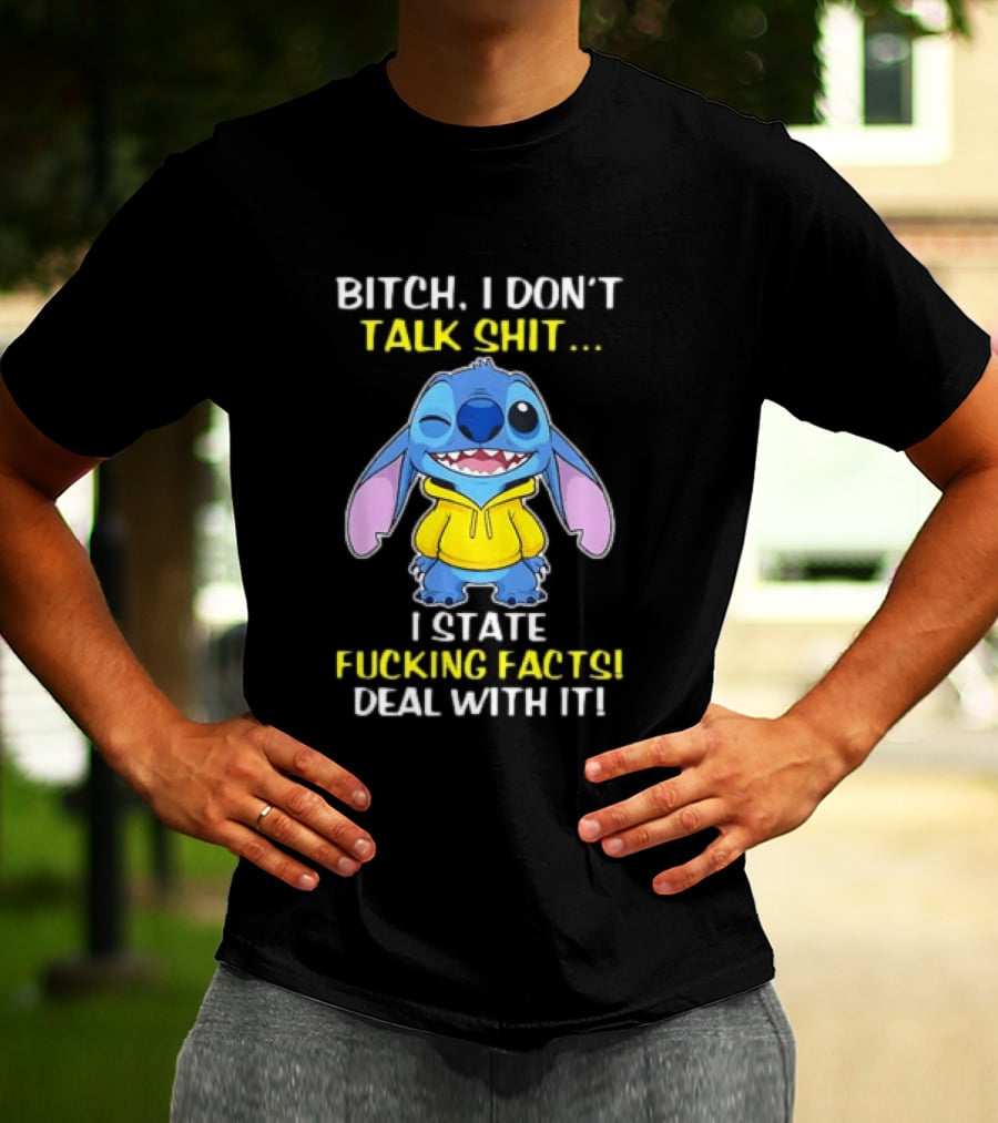 Bitch I Don't Talk Shit I State Fucking Facts Deal With It Stitch Winking Yellow T-Shirt
