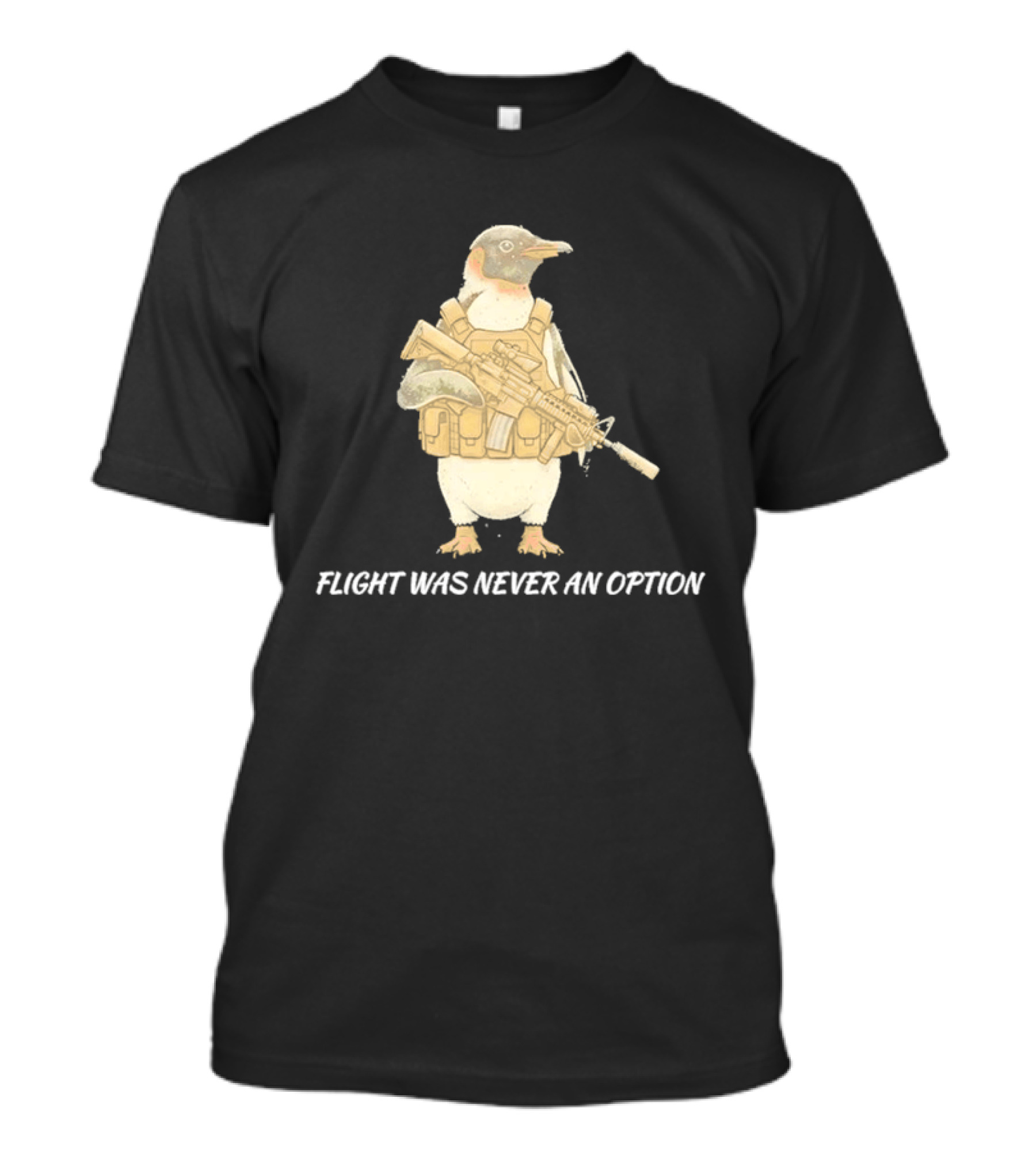 Tactical Penguin Flight Was Never An Option Military Animal Comedy T-Shirt