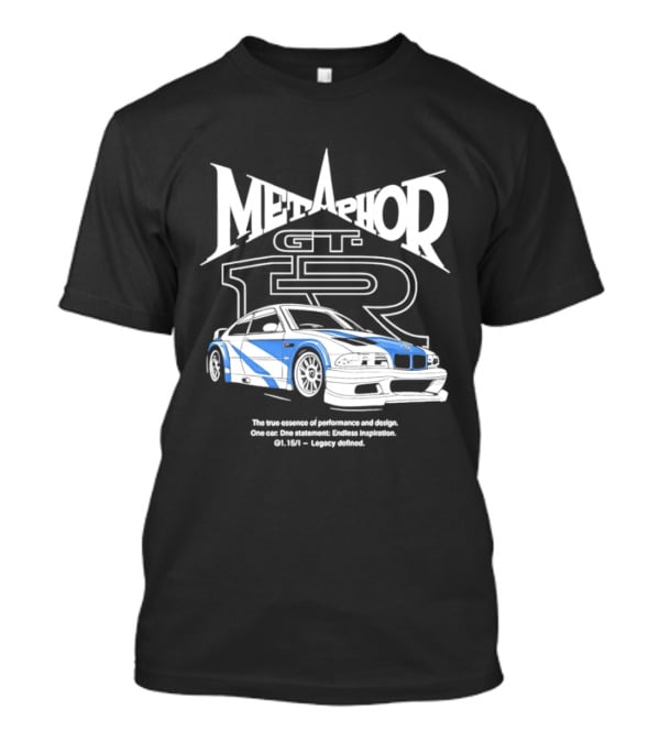 Metaphor GT R Legacy Unleashed The True Essence Of Performance Excellence T-Shirt