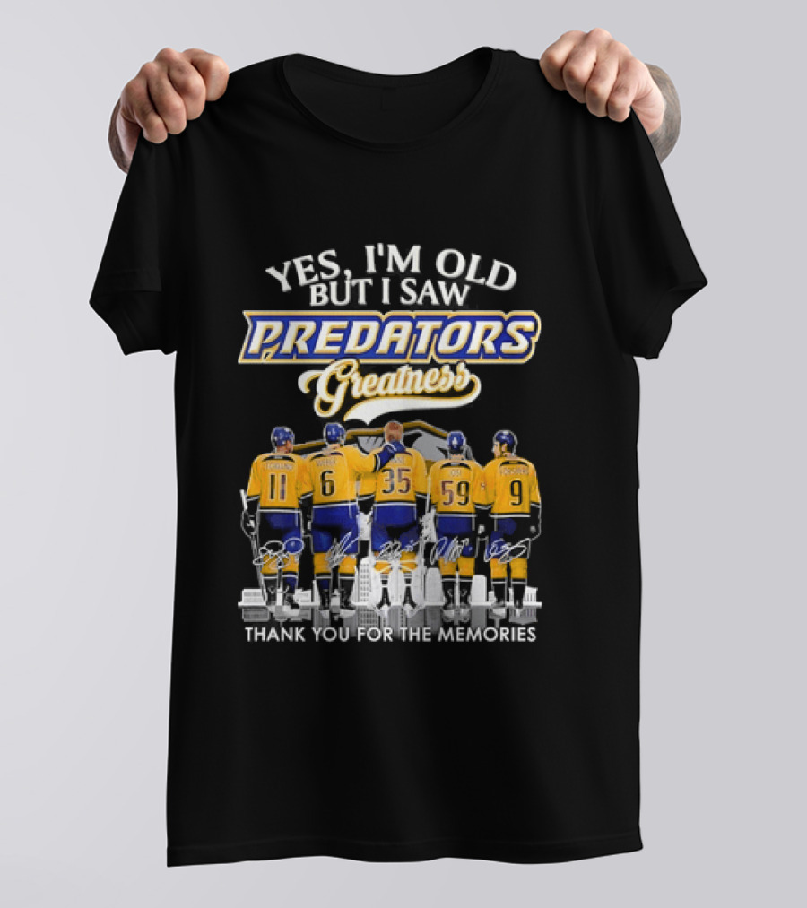 Yes I'm Old But I Saw Predators Greatness Thank You For The Memories T-Shirt